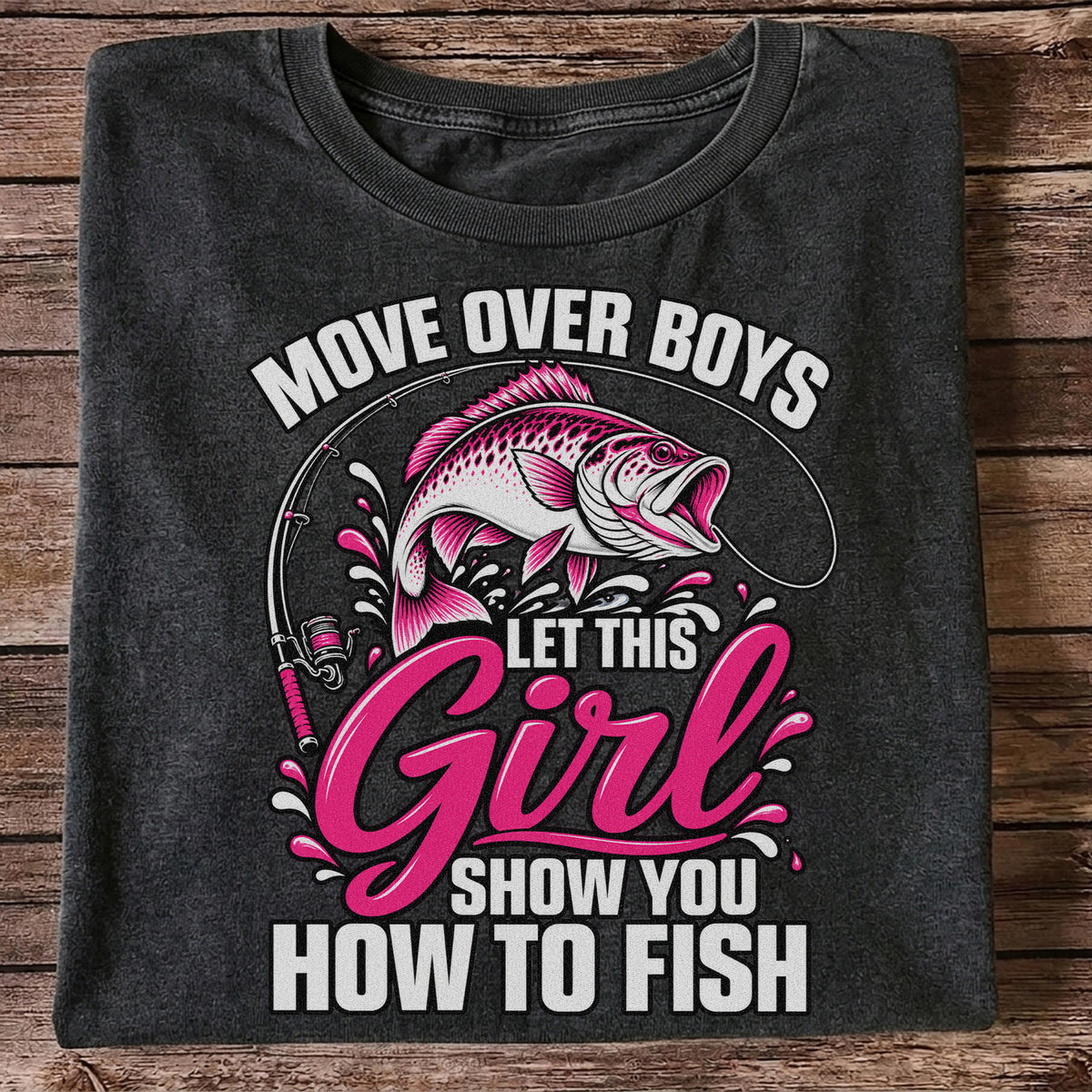 Move Over Boys Let This Girl Show You How to Fish Pink Bass Fishing T-Shirt