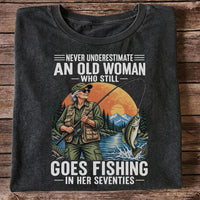 Never Underestimate an Old Woman Fishing in Her Seventies T-Shirt