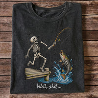 Well, Shit Skeleton Fishing Funny Graphic T-Shirt