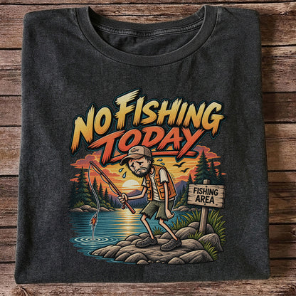 No Fishing Today Sad Angler at the Fishing Area Funny T-Shirt