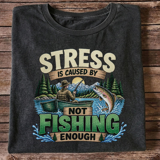 Stress Is Caused by Not Fishing Enough Rainbow Trout and Fishing Boat T-Shirt