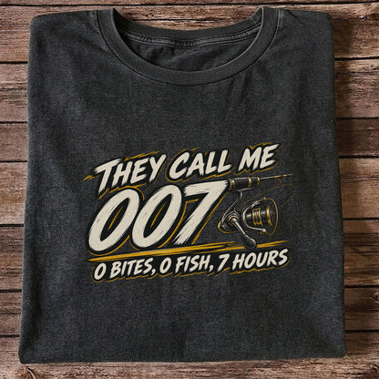 They Call Me 007 0 Bites 0 Fish 7 Hours Funny Fishing T-Shirt