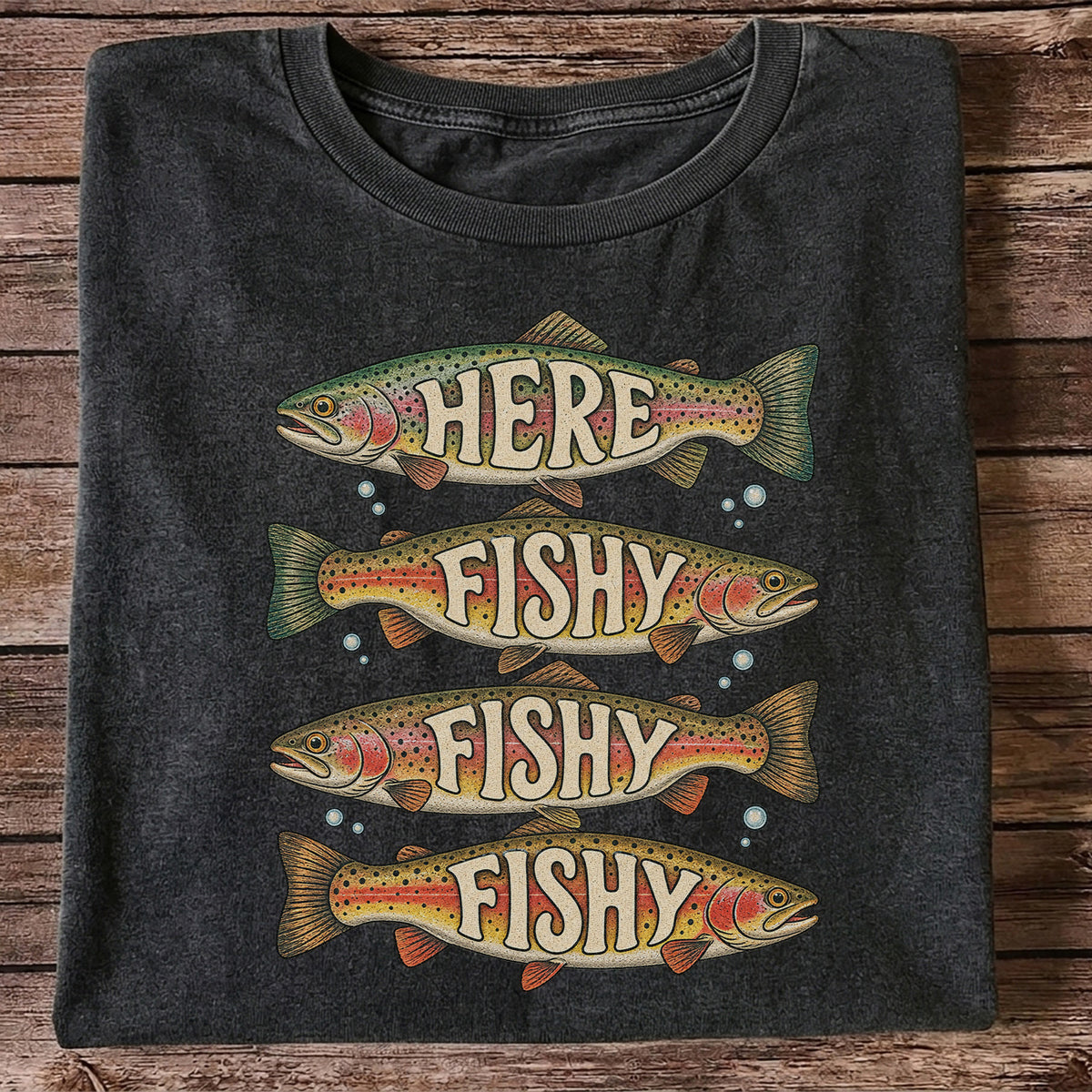 Here Fishy Fishy Fishy Rainbow Trout Fishing Graphic T-Shirt