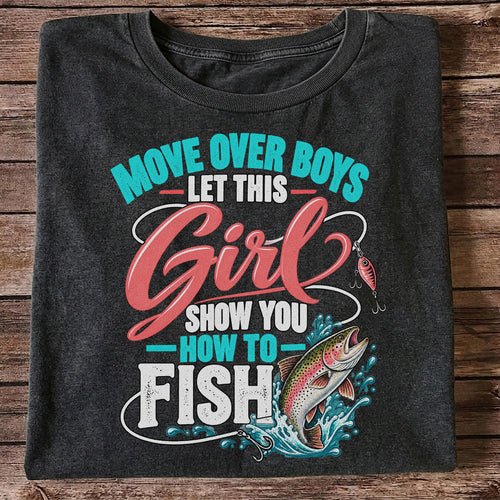 Move Over Boys Let This Girl Show You How to Fish Rainbow Trout Fishing T-Shirt