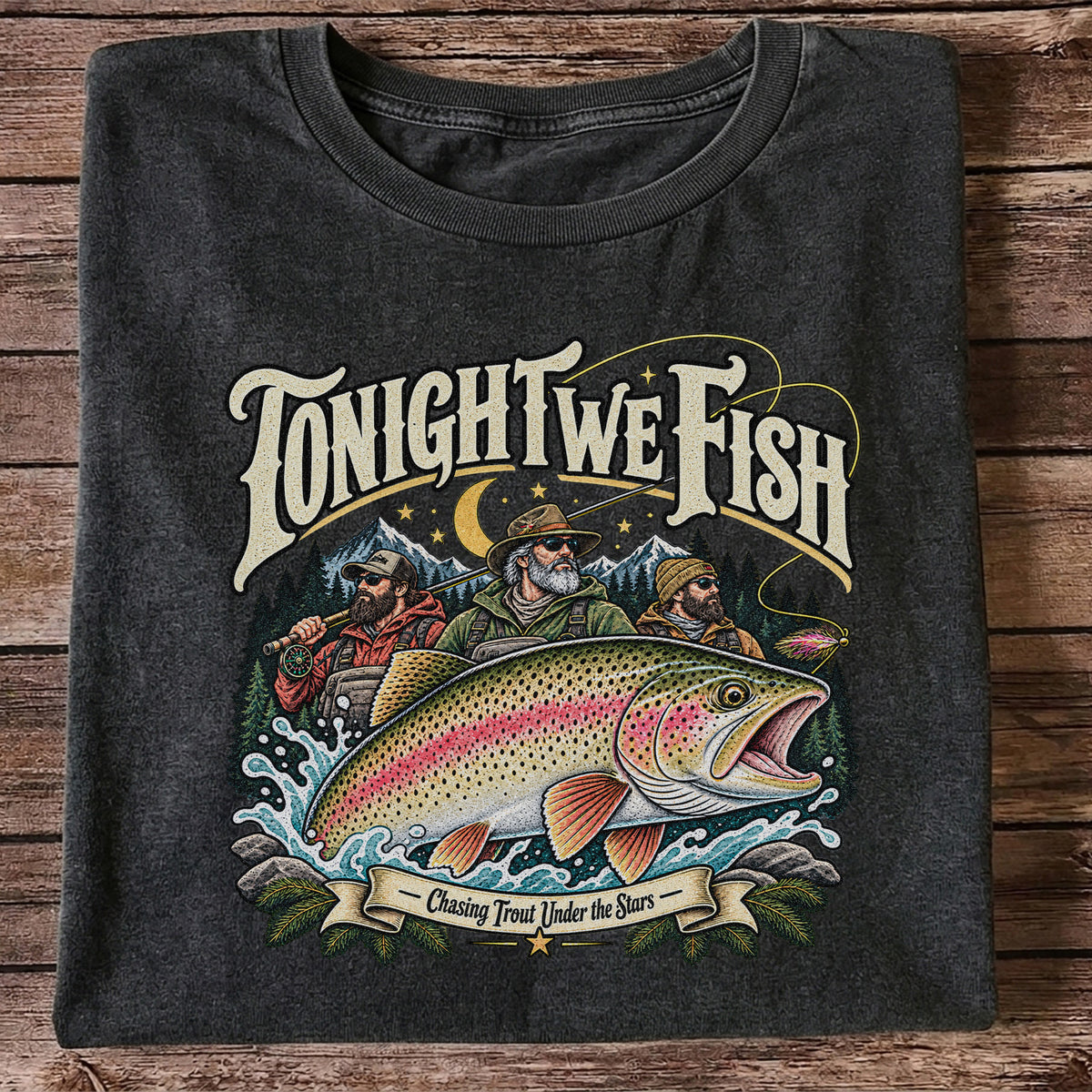 Tonight We Fish Chasing Trout Under the Stars Rainbow Trout Fishing T-Shirt