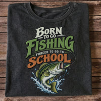 Born to Go Fishing Forced to Go to School Bass T-Shirt