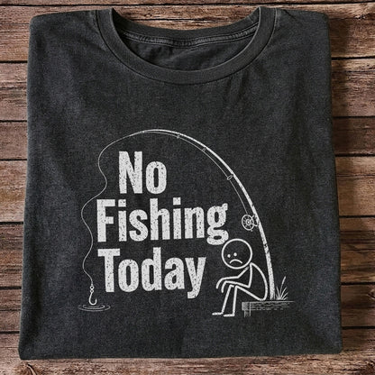 No Fishing Today Funny Sad Angler Fishing Graphic T-Shirt