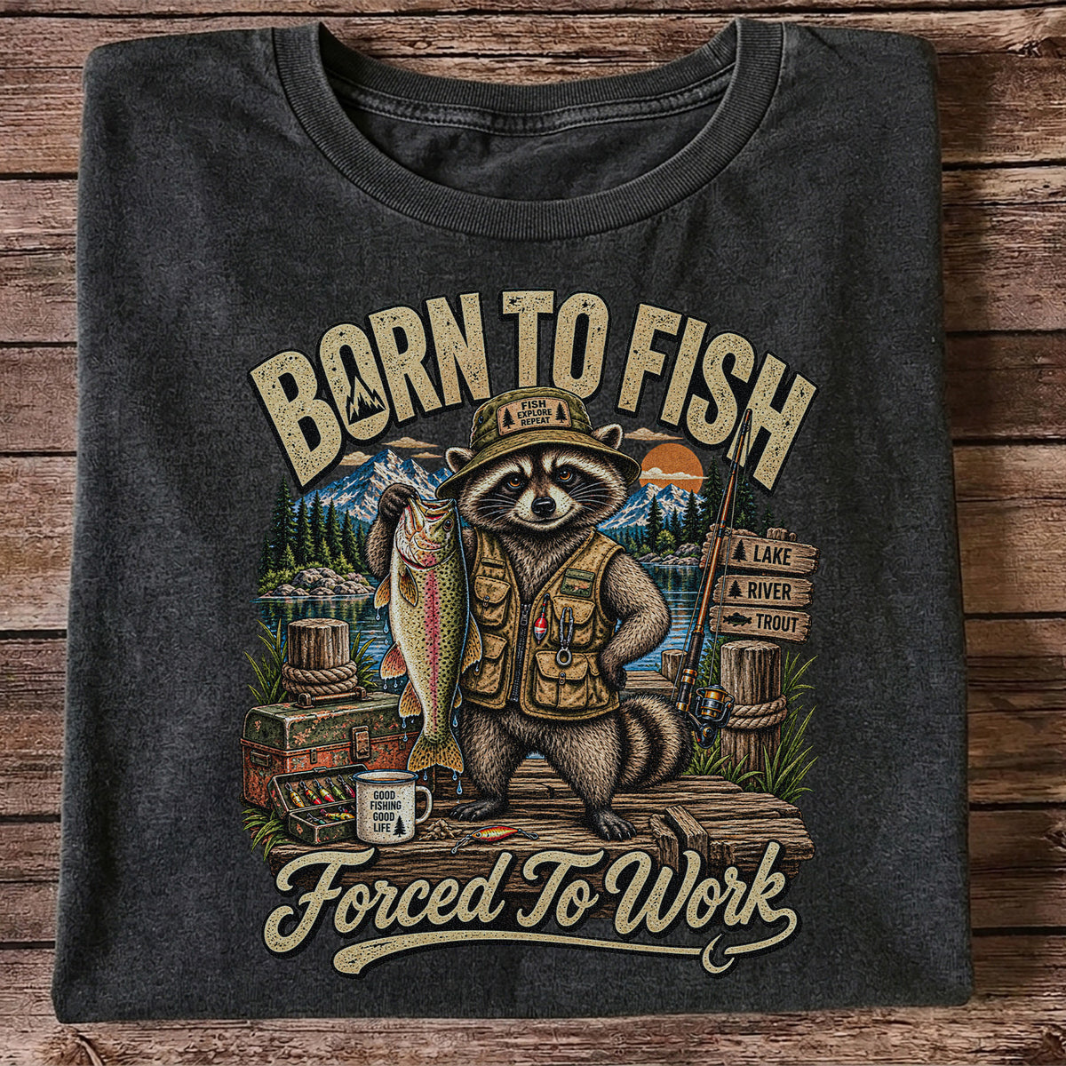 Born to Fish Forced to Work Raccoon and Rainbow Trout Fishing T-Shirt