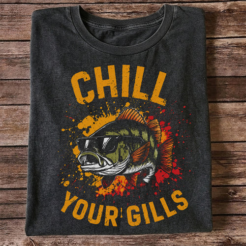 Chill Your Gills Shirt