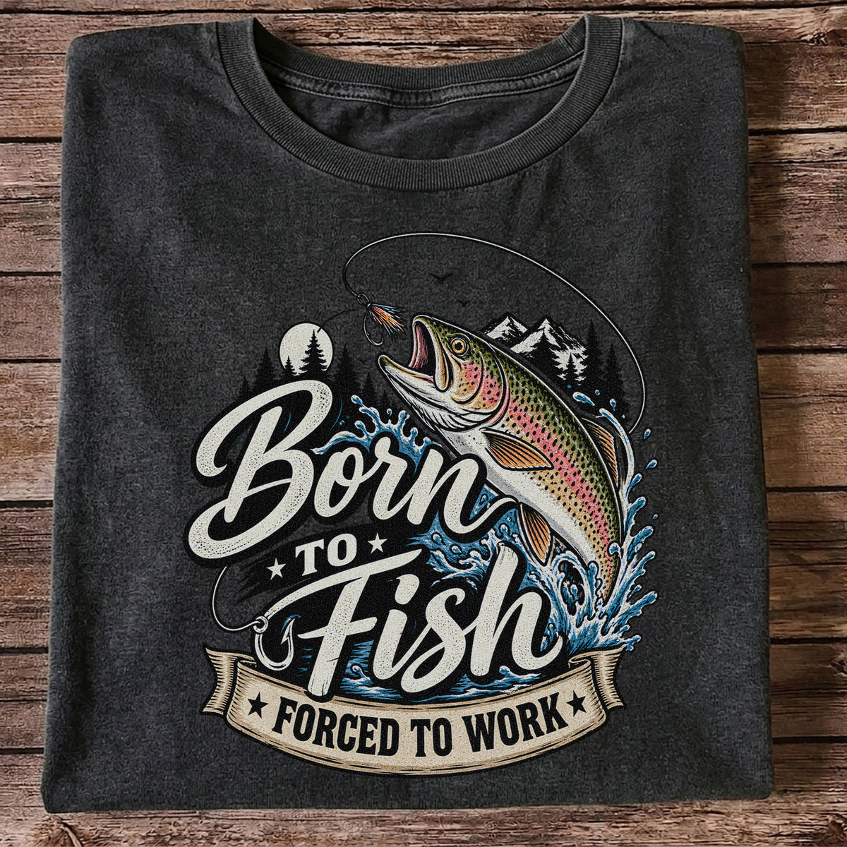 Born to Fish Forced to Work Jumping Rainbow Trout Fishing T-Shirt