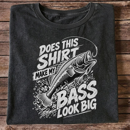 Does This Shirt Make My Bass Look Big Funny T-Shirt