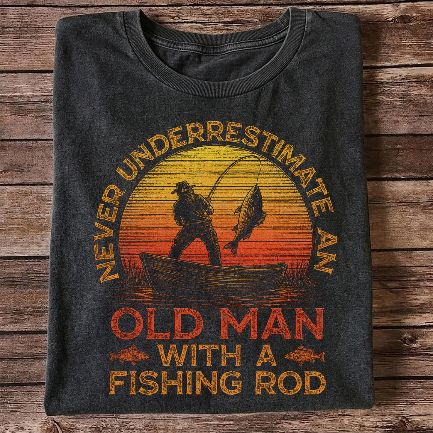 Never Underestimate an Old Man with a Fishing Rod Shirt