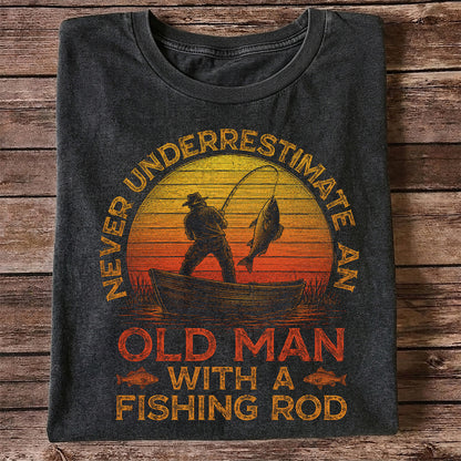 Never Underestimate an Old Man with a Fishing Rod Shirt