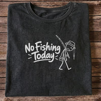 No Fishing Today Funny Stick Figure Angler Graphic T-Shirt
