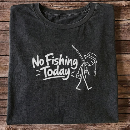 No Fishing Today Funny Stick Figure Angler Graphic T-Shirt