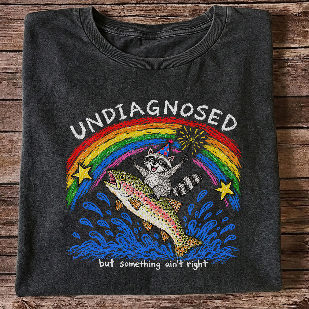 Undiagnosed But Something Ain't Right Raccoon Riding Trout T-Shirt