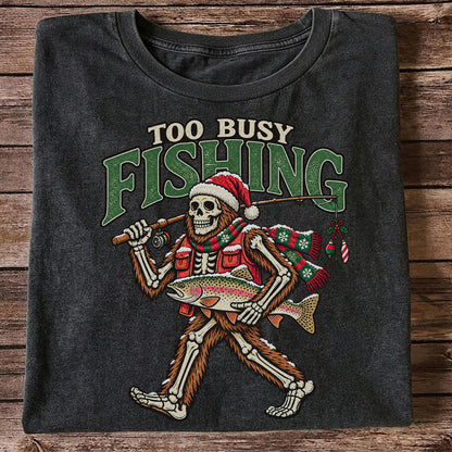 Too Busy Fishing Bigfoot Skeleton Christmas Trout T-Shirt