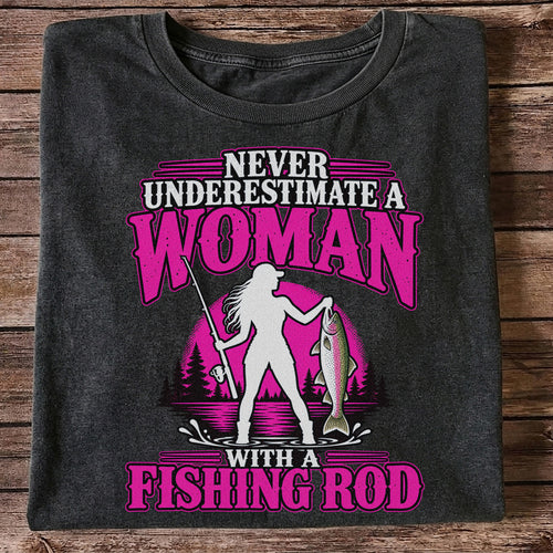 Never Underestimate a Woman With a Fishing Rod Trout T-Shirt
