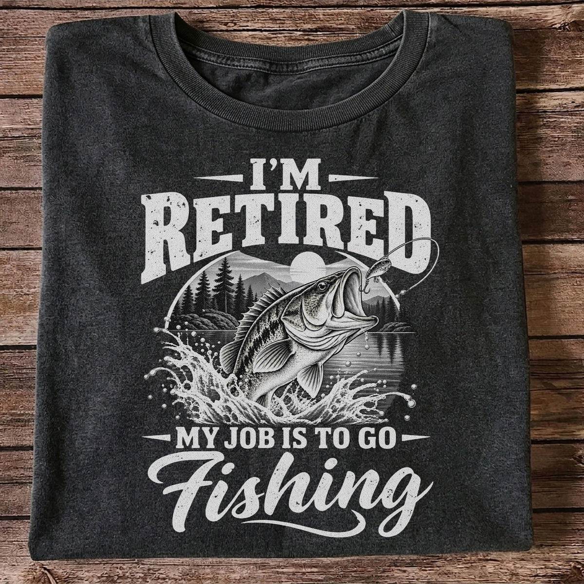 I'm Retired My Job Is to Go Fishing Bass Graphic T-Shirt