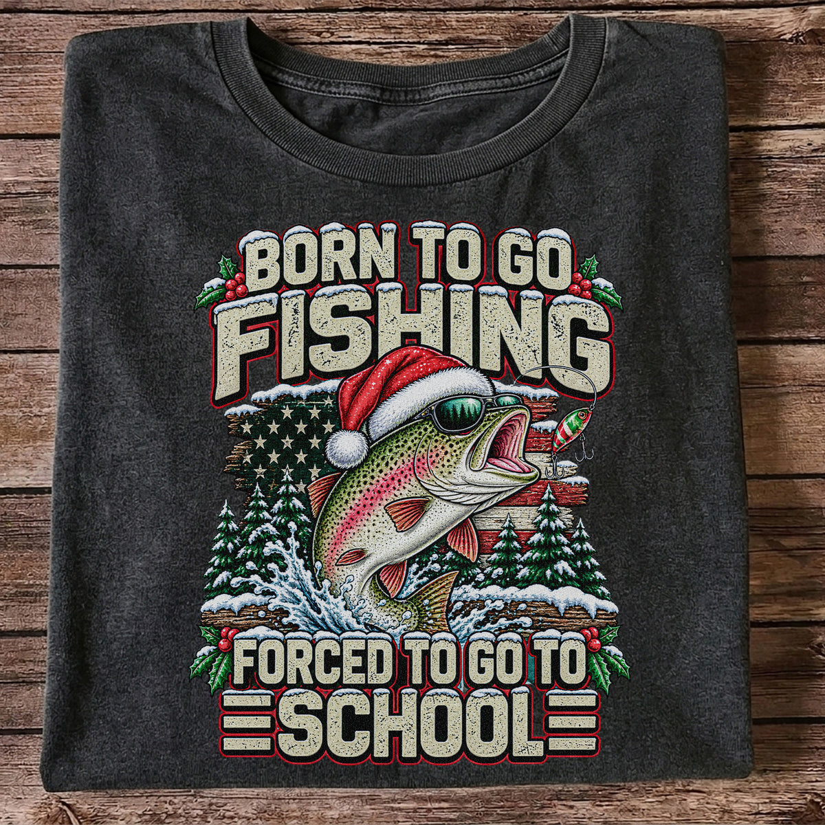 Born to Go Fishing Forced to Go to School Christmas Rainbow Trout T-Shirt