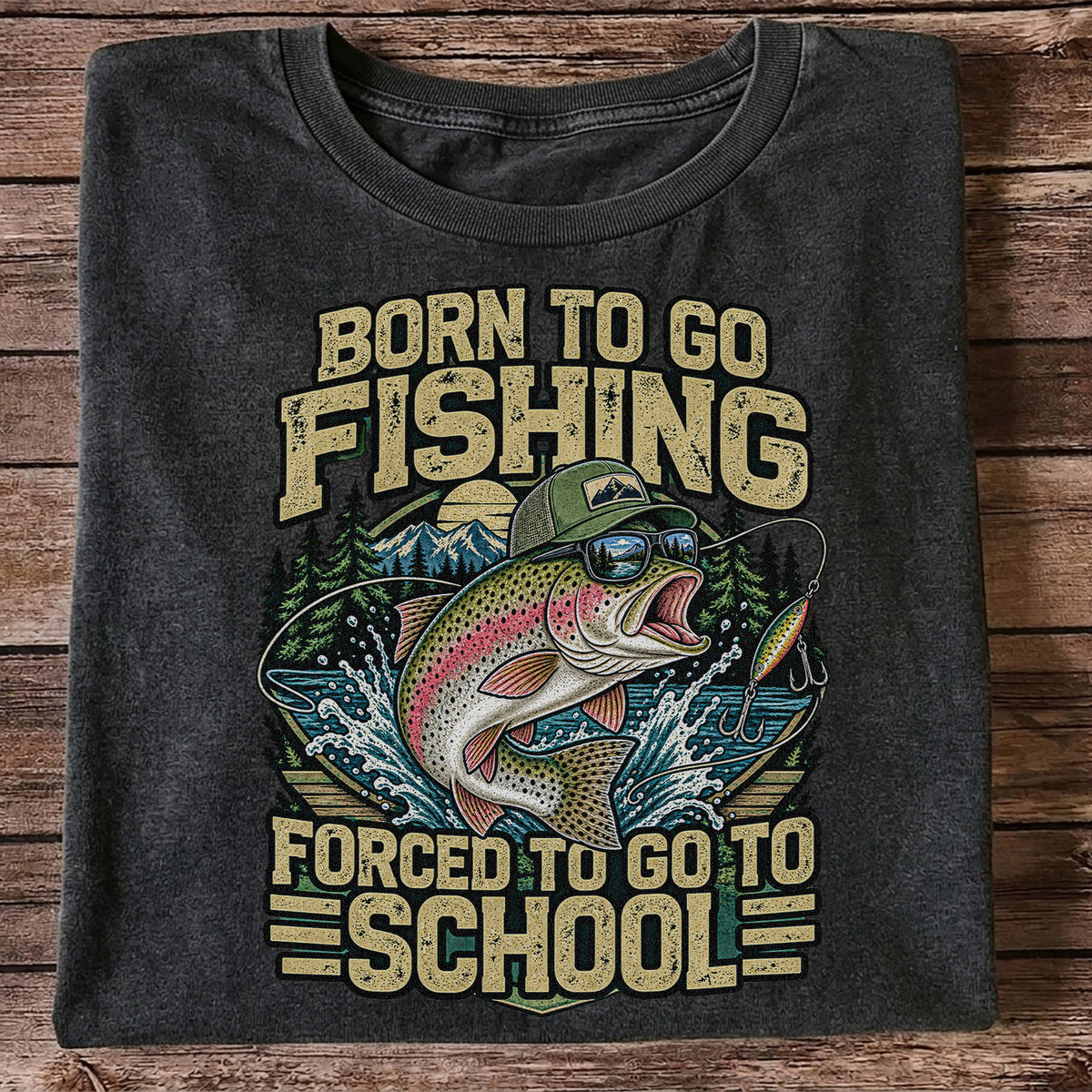 Born to Go Fishing Forced to Go to School Rainbow Trout T-Shirt