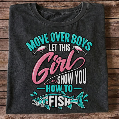 Move Over Boys Let This Girl Show You How to Fish Trout Fishing T-Shirt