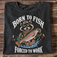 Born to Fish Forced to Work Raccoon Rainbow Trout T-Shirt