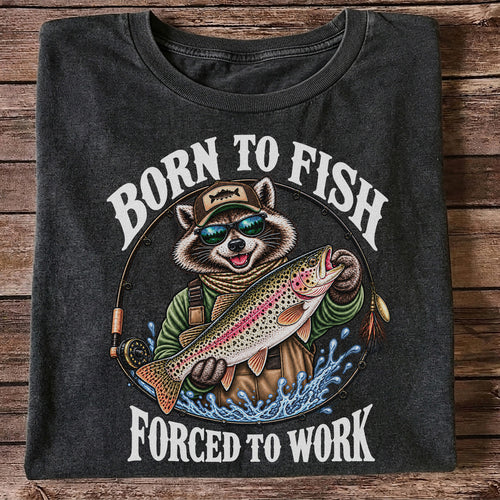 Born to Fish Forced to Work Raccoon Rainbow Trout T-Shirt