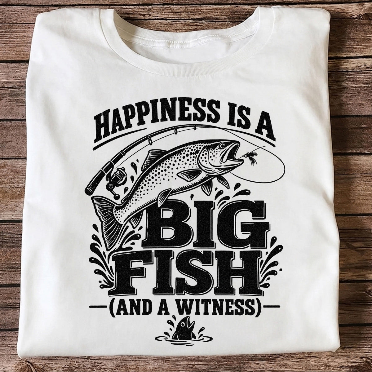 Happiness Is a Big Fish (And a Witness) Funny Trout Fishing T-Shirt