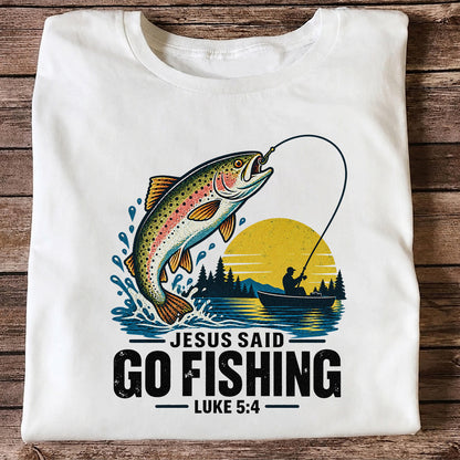 Jesus Said Go Fishing Luke 5:4 Rainbow Trout T-Shirt