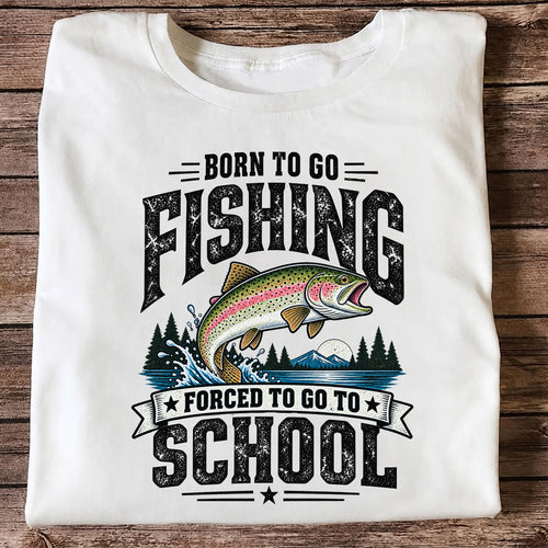 Born to Go Fishing Forced to Go to School Rainbow Tee, Trout T-Shirt | Back  Print