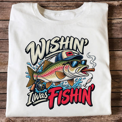 Wishin' I Was Fishin' Funny Rainbow Trout Fishing T-Shirt