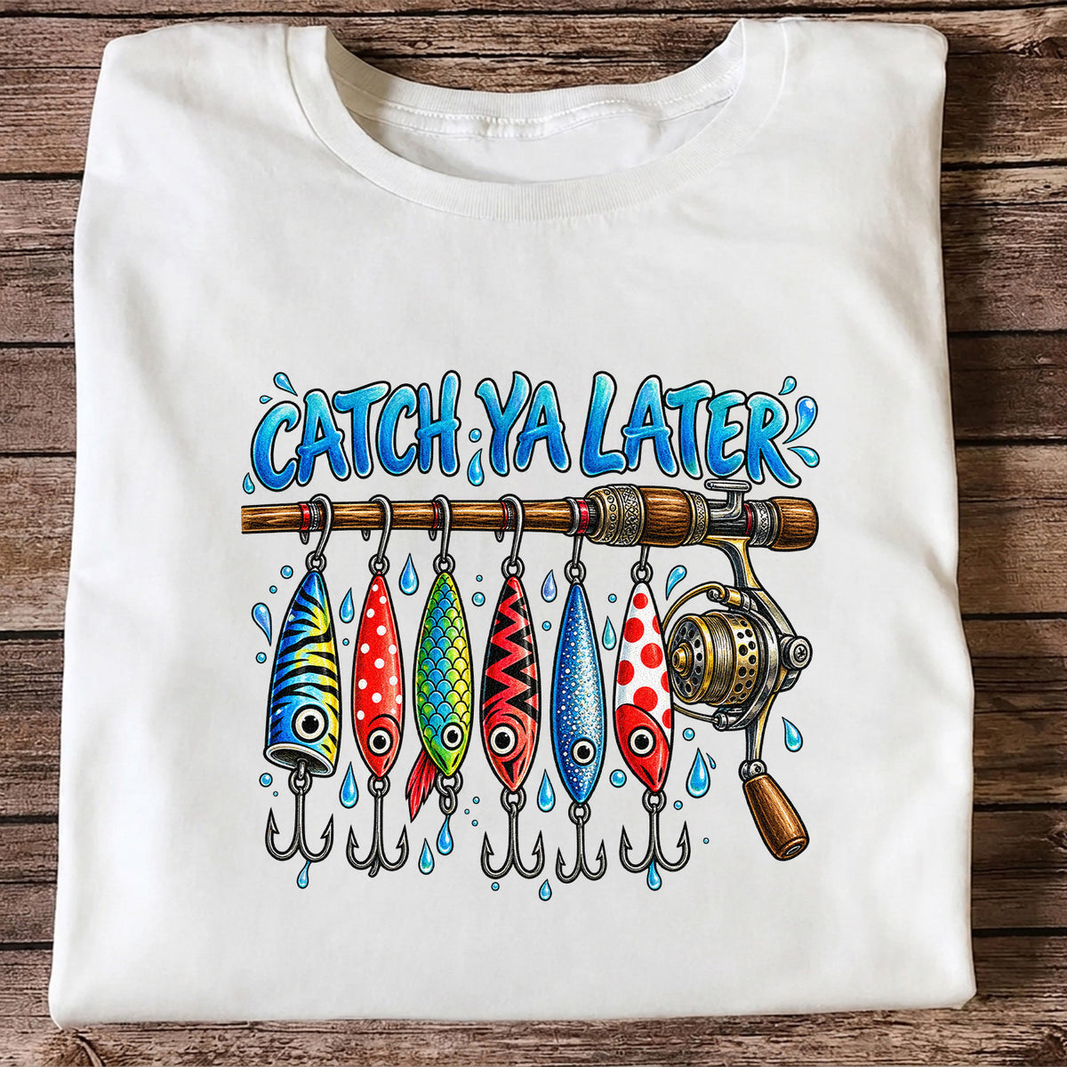 Catch Ya Later Funny Fishing Rod and Lures Graphic T-Shirt