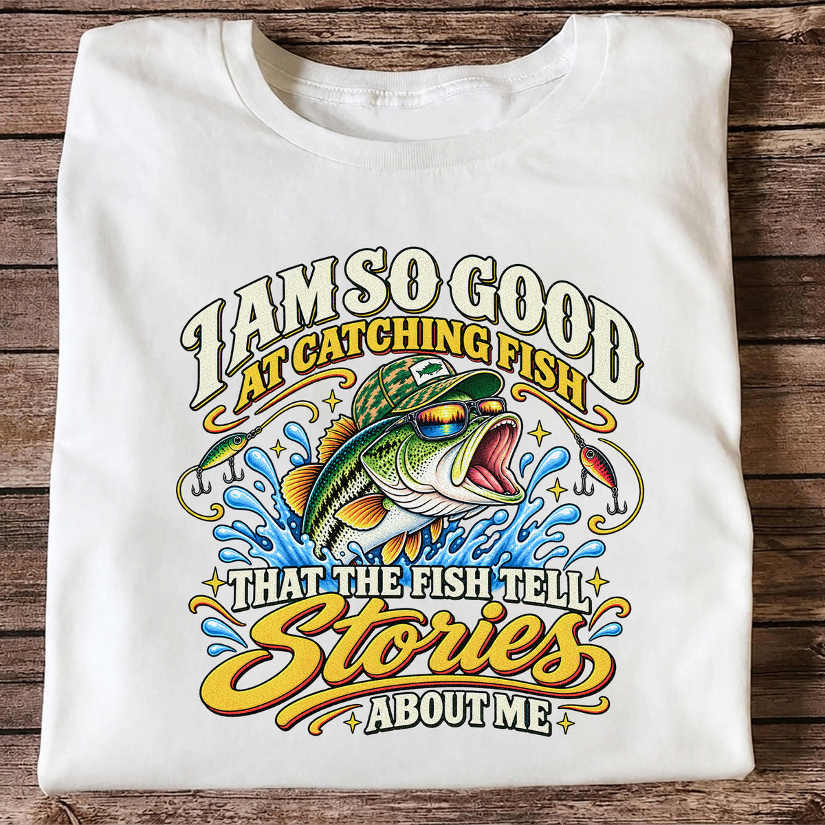 I Am So Good at Catching Fish Bass Fishing Graphic T-Shirt