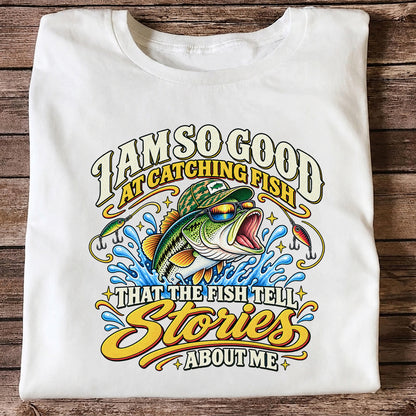 I Am So Good at Catching Fish Bass Fishing Graphic T-Shirt