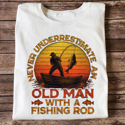 Never Underestimate an Old Man with a Fishing Rod Shirt