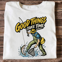 Good Things Take Time Rainbow Trout Fly Fishing Graphic T-Shirt