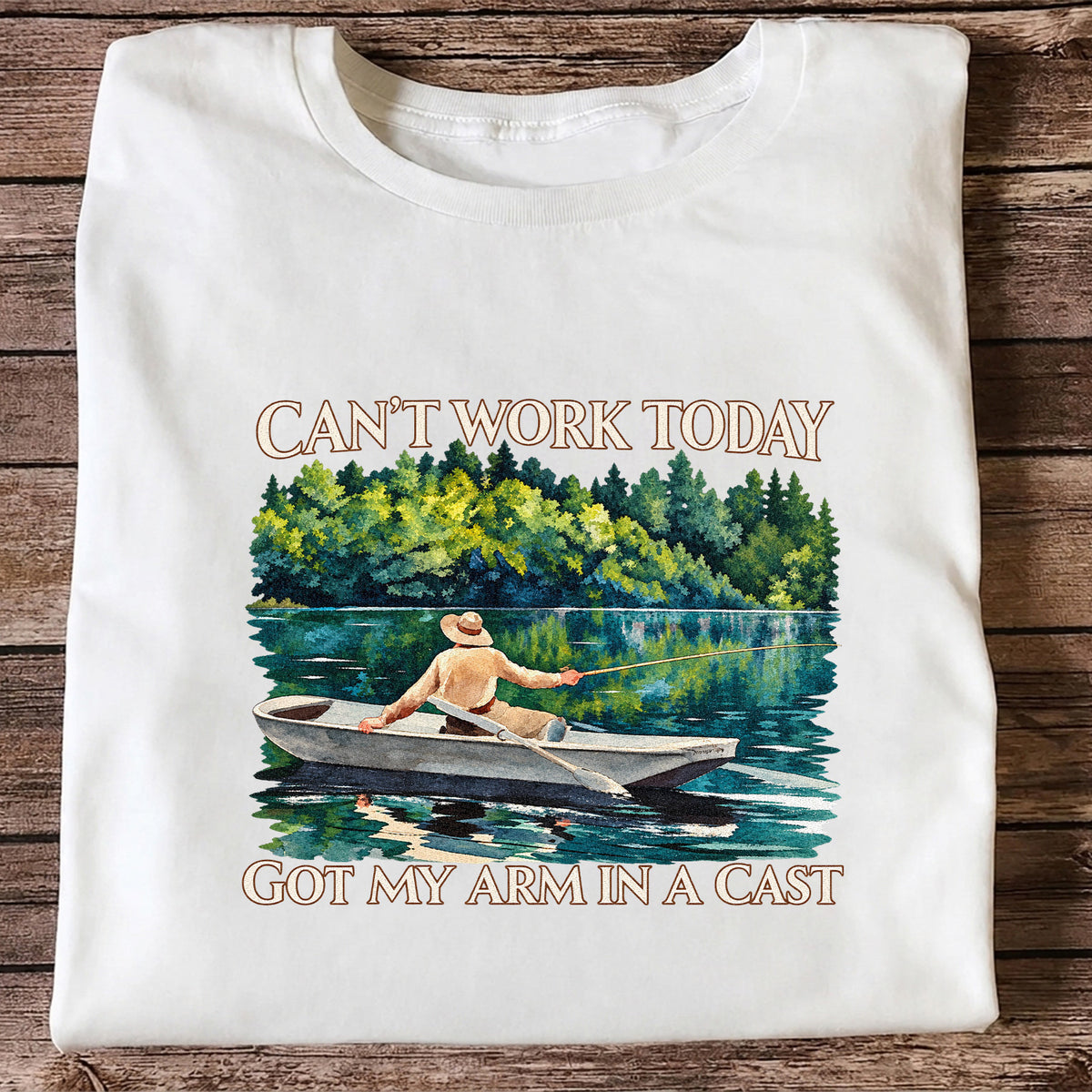 Can't Work Today Got My Arm in a Cast Fishing Boat T-Shirt