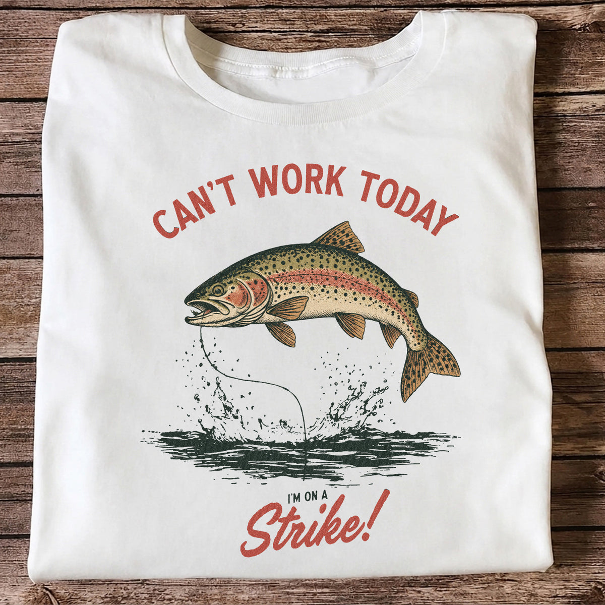 Can't Work Today Strike Rainbow Trout Vintage Fishing T-Shirt