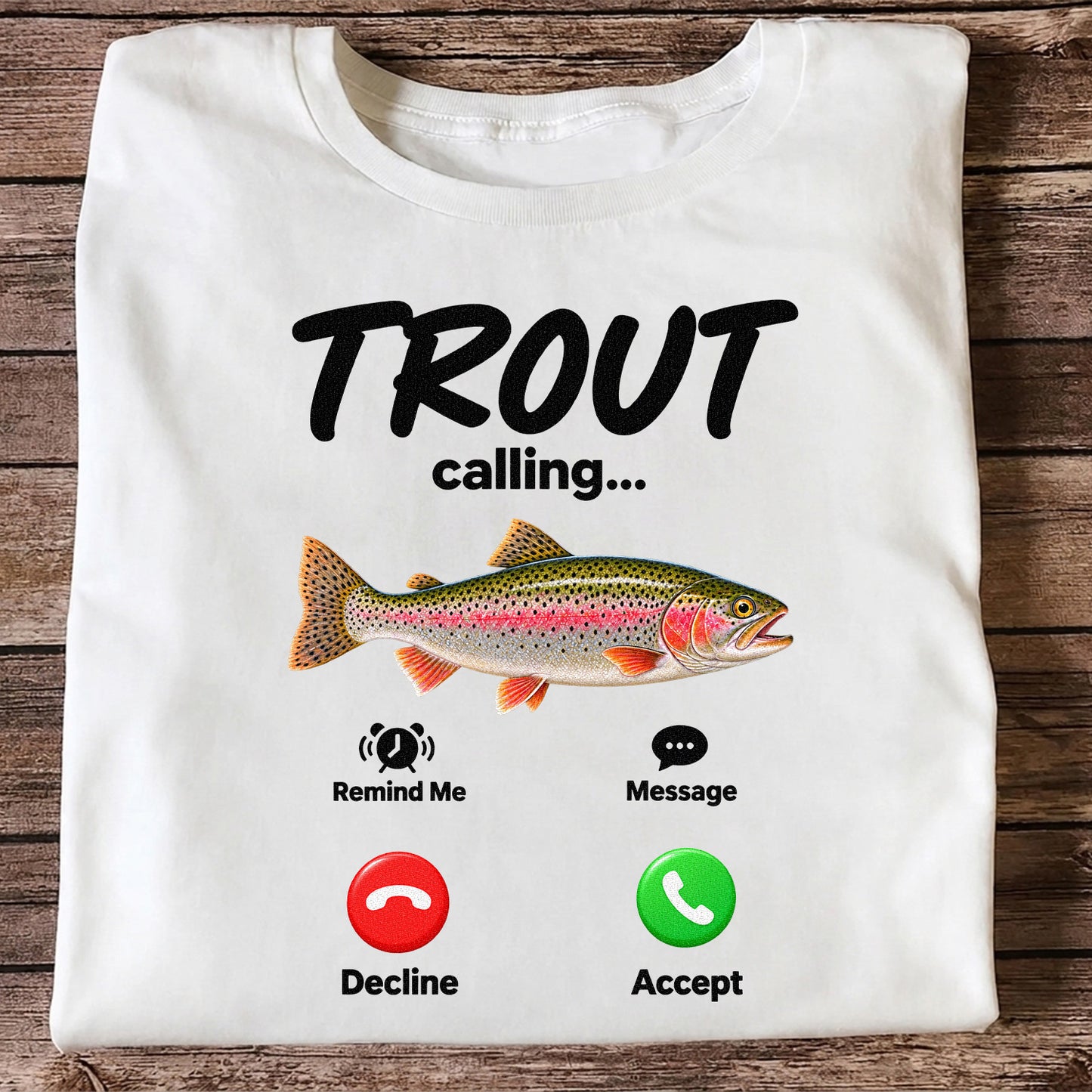 Trout Calling Rainbow Trout Funny Fishing Graphic T-Shirt