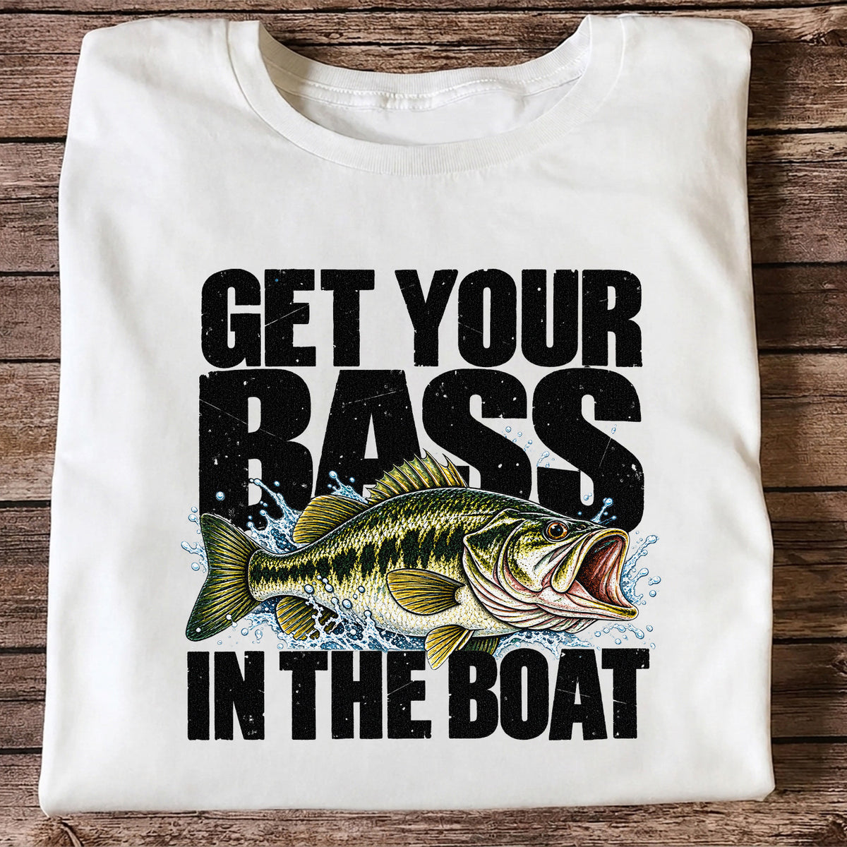 Get Your Bass in the Boat Funny Largemouth Bass Fishing T-Shirt