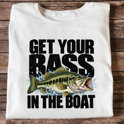 Get Your Bass in the Boat Funny Largemouth Bass Fishing T-Shirt