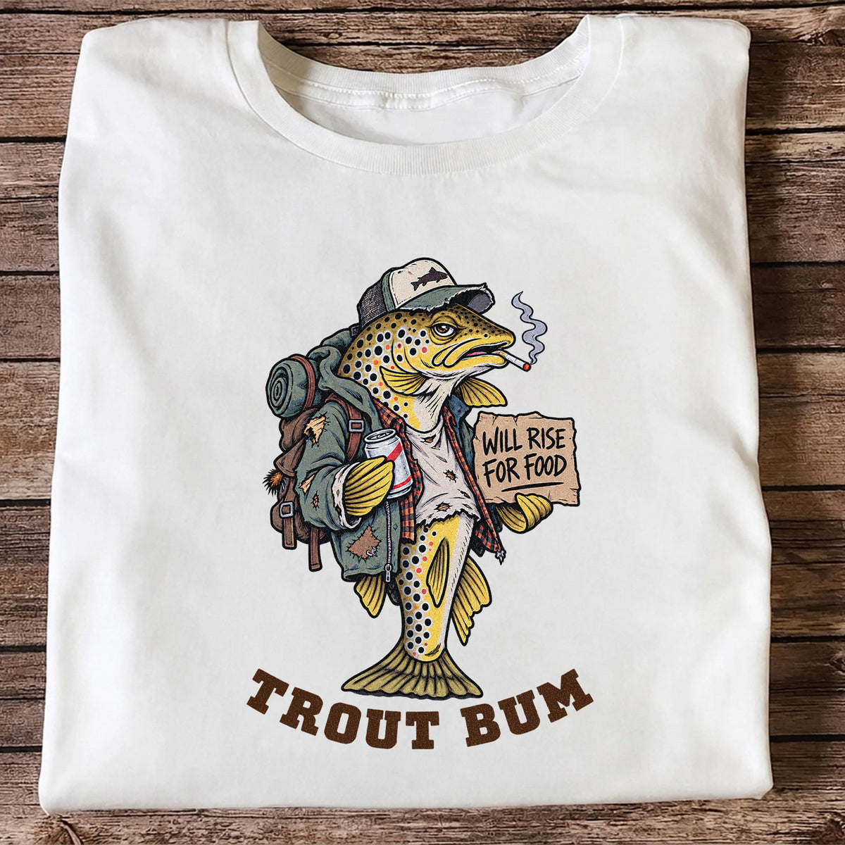 Trout Bum Will Rise for Food Funny Brown Trout Fishing T-Shirt