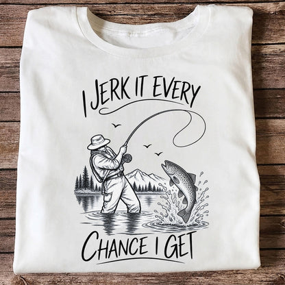 Jerk It Every Chance I Get Funny Fishing Graphic T-Shirt