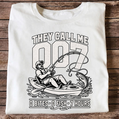 They Call Me 007 0 Bites 0 Fish 7 Hours Funny Kayak Fishing T-Shirt