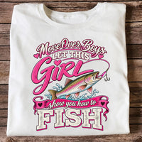 Move Over Boys Let This Girl Show You How to Fish Rainbow Trout Fishing T-Shirt