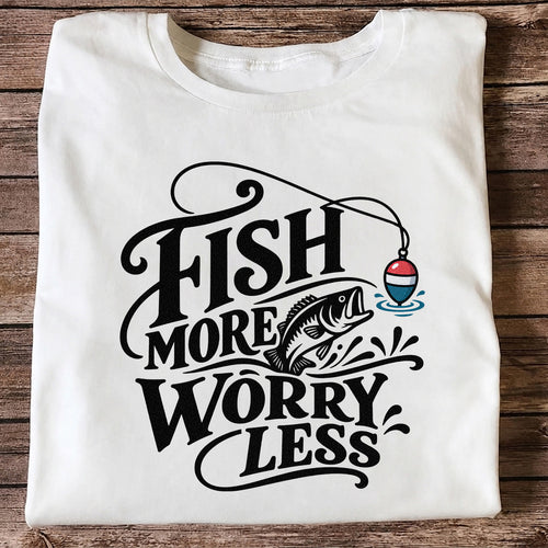 Fish More Worry Less Funny Fishing Graphic T-Shirt