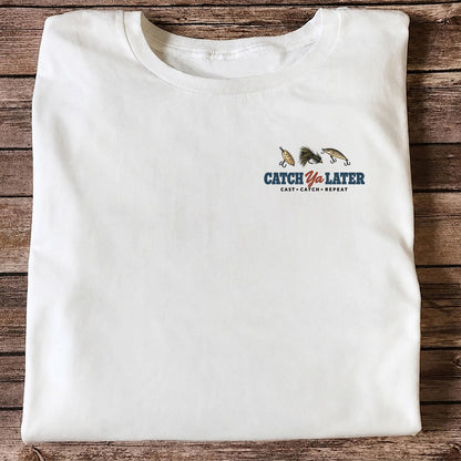 Catch Ya Later Cast Catch Repeat Minimalist Fishing T-Shirt
