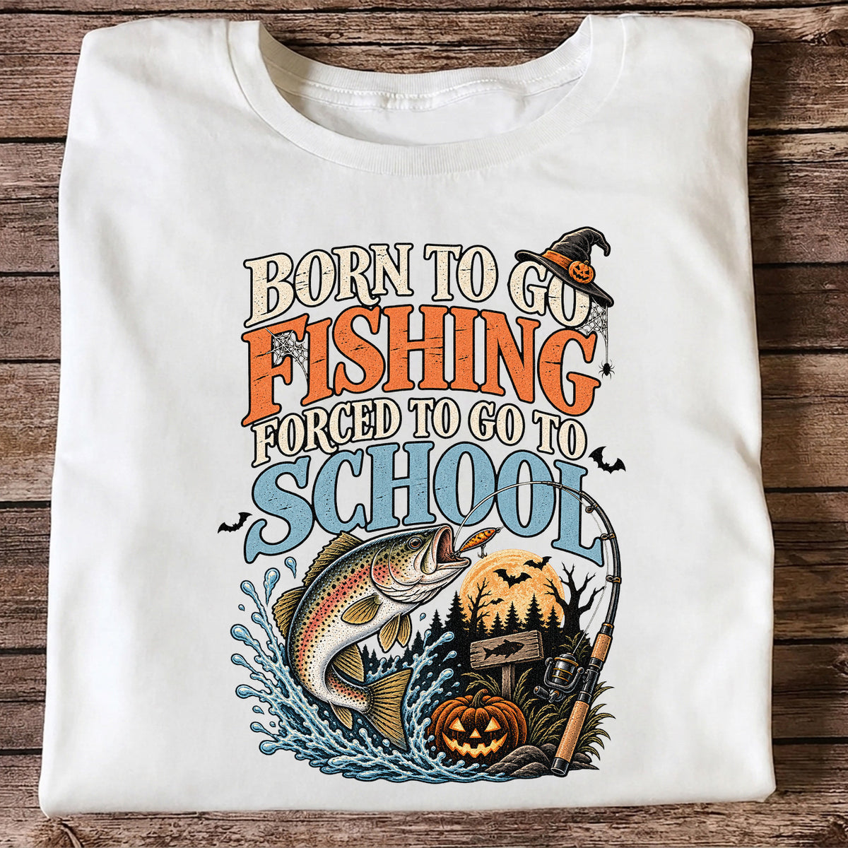 Born to Go Fishing Forced to Go to School Rainbow Trout Halloween T-Shirt