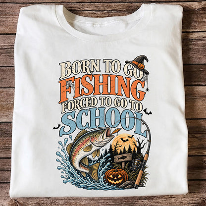 Born to Go Fishing Forced to Go to School Rainbow Trout Halloween T-Shirt